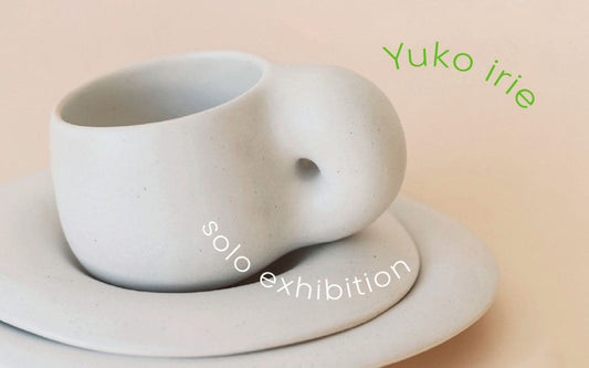 【レポート】YUKO IRIE Exhibition 入江 佑子 個展｜オルネ ド フォイユ不動前店